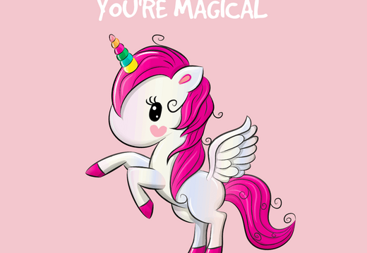 Unicorn - you're magical text