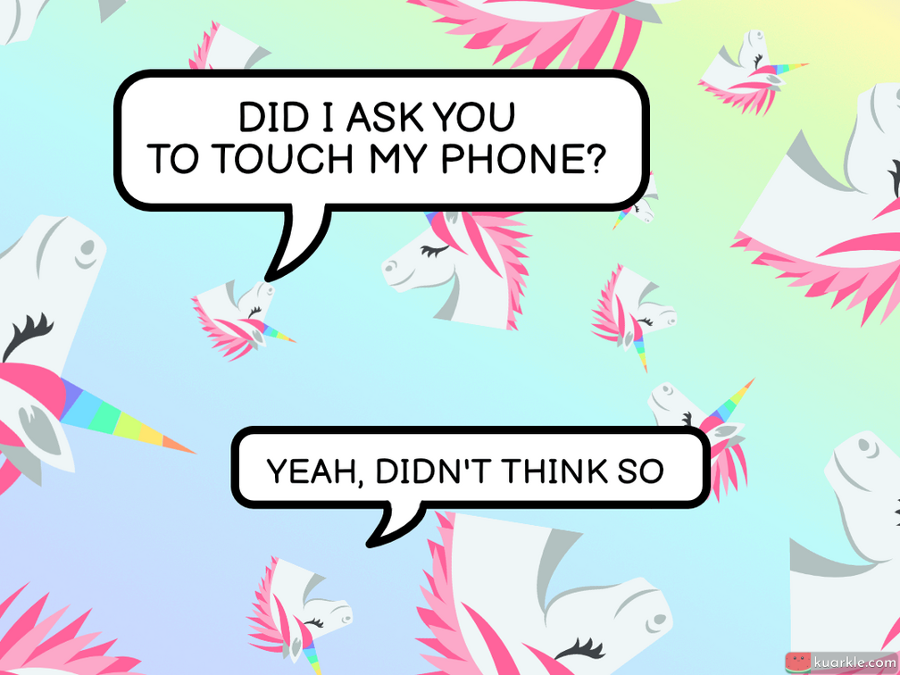 Don't touch my phone - Unicorn Edition