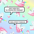 Don't touch my phone - Unicorn Edition